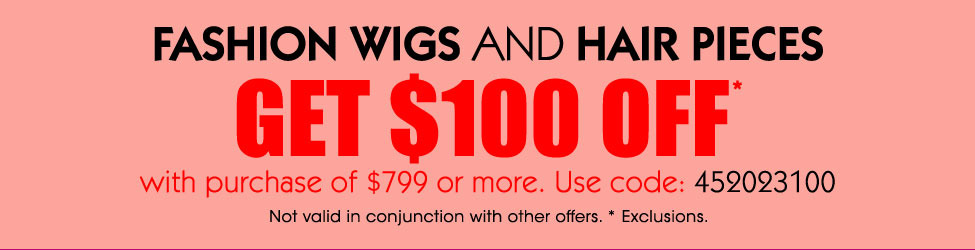 Wig Warehouse - Save $100 Off with Purchase of $799 or more.